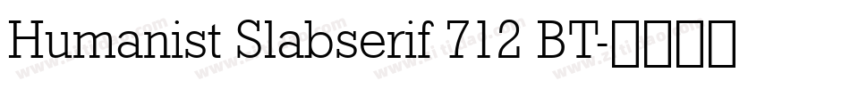 Humanist Slabserif 712 BT字体转换